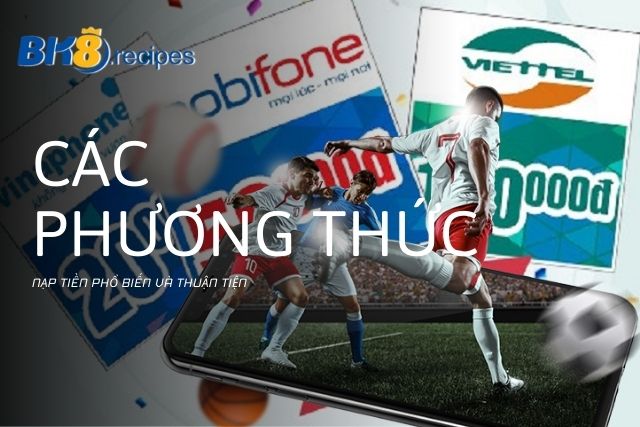Hướng dẫn nạp tiền BK8 chi tiết, nhanh chóng và an toàn nhất Các phương thức nạp tiền phổ biến và thuận tiện