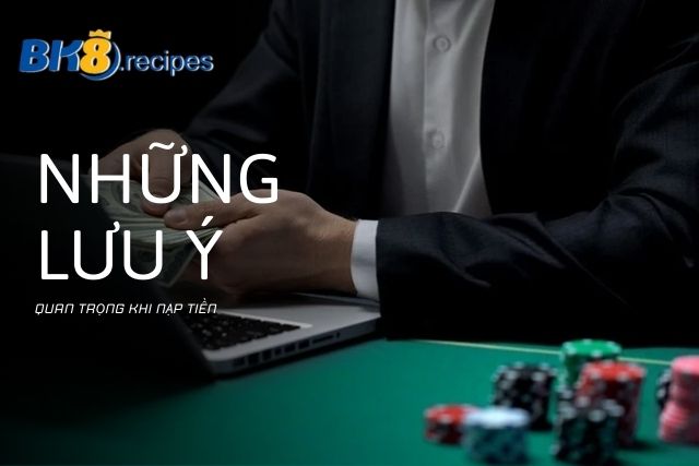 Hướng dẫn nạp tiền BK8 chi tiết, nhanh chóng và an toàn nhất Những điều quan trọng cần lưu ý khi nạp tiền